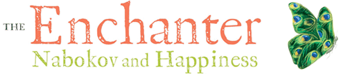 The Enchanter: Nabokov and Happiness